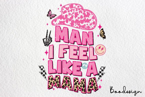 Cowboy Hat Man I Feel Like a Mama Png Review